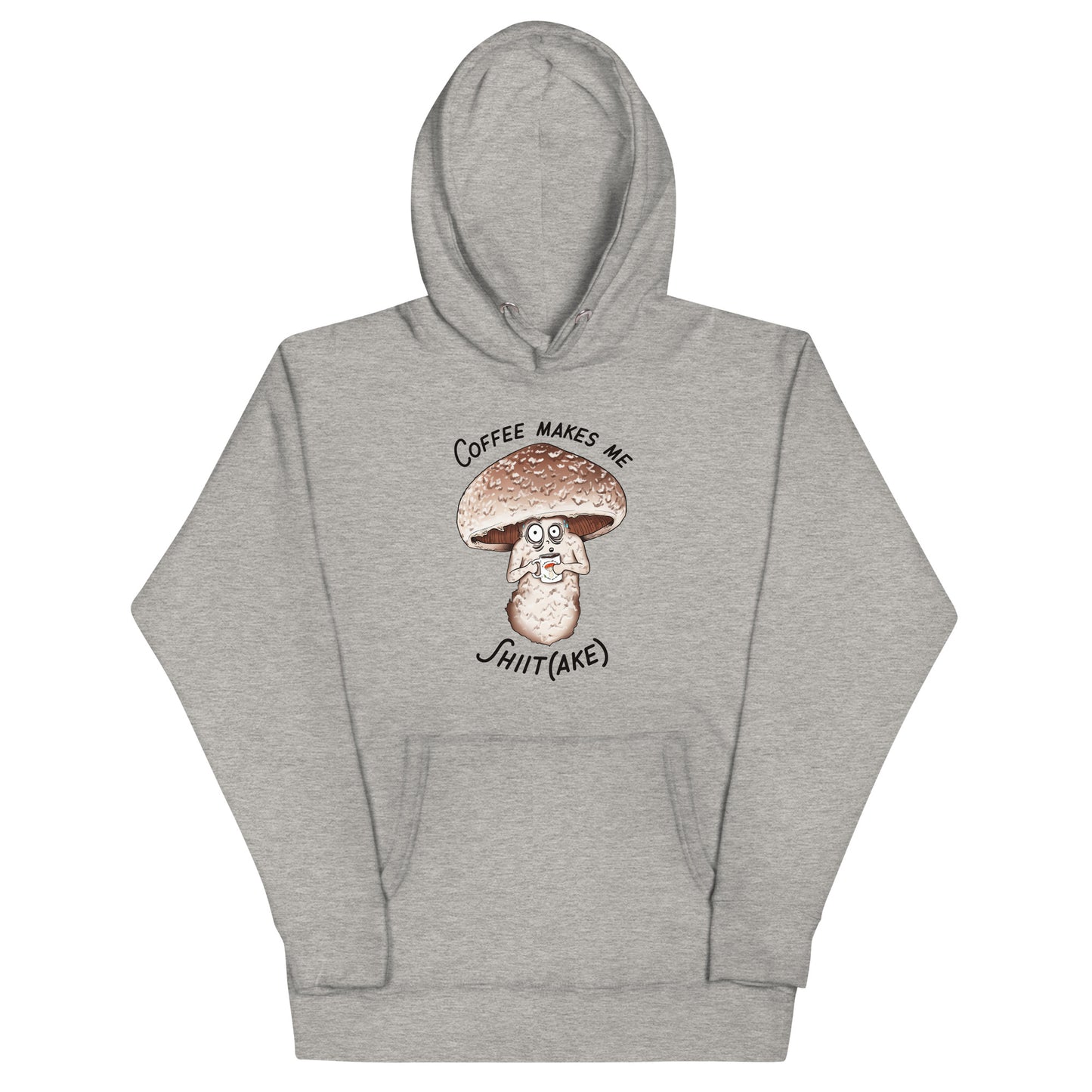 Coffee Makes Me Shiit(ake) | Unisex Hoodie | Funny Mushroom Apparel