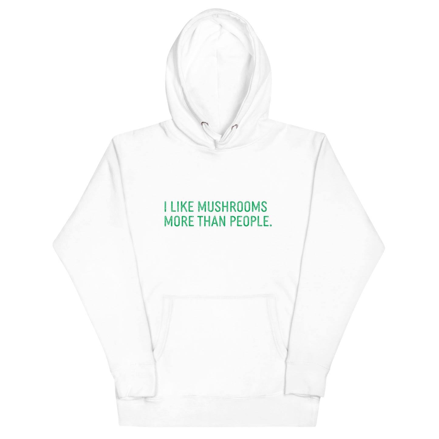 I Like Mushrooms More Than People | Unisex Hoodie | Funny Mushroom Apparel