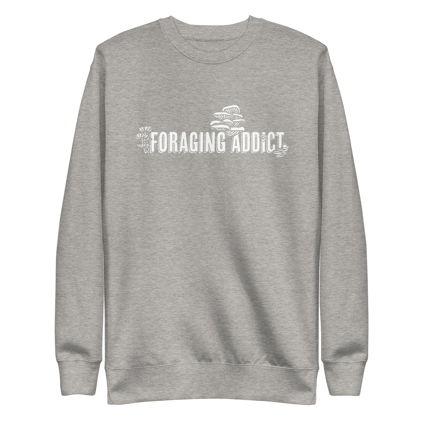Foraging Addict | Unisex Sweatshirt | Funny Mushroom Apparel