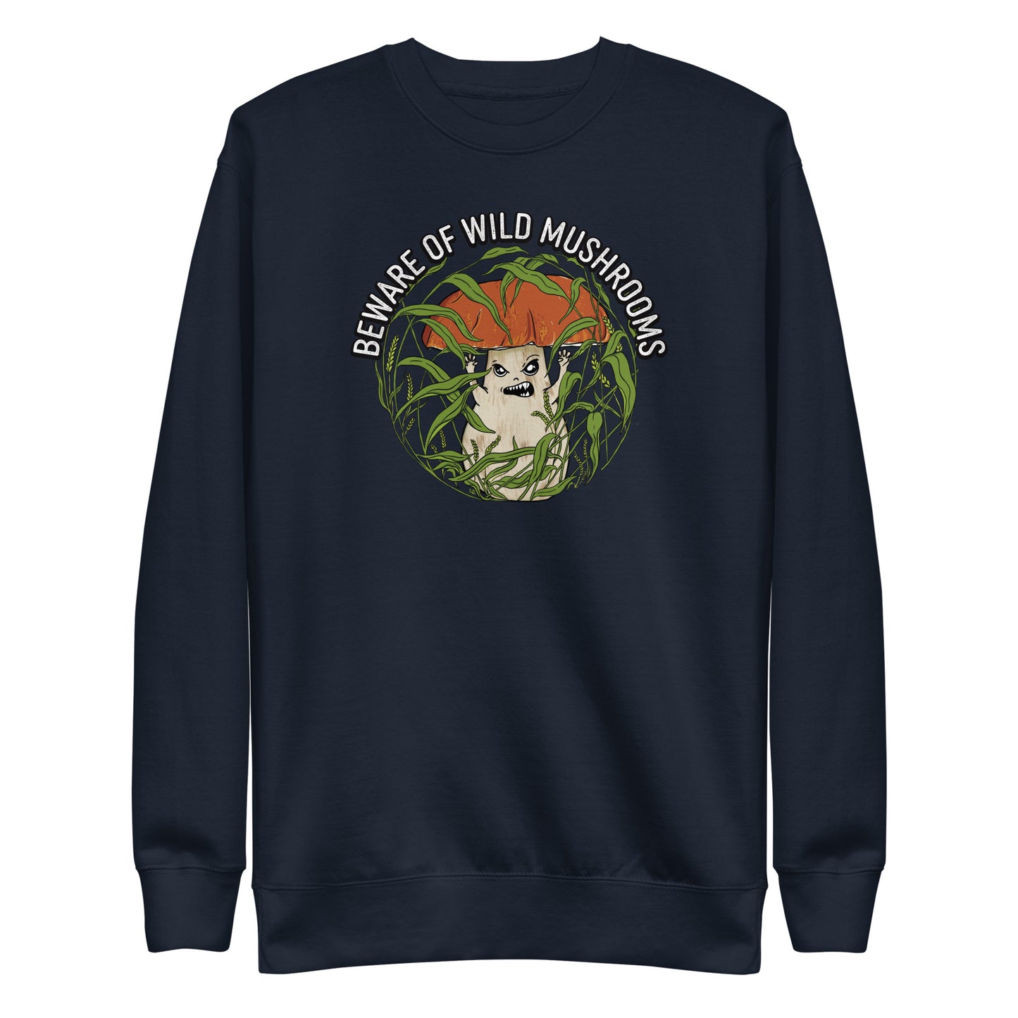 Beware Of Wild Mushrooms | Unisex Sweatshirt | Funny Mushroom Apparel